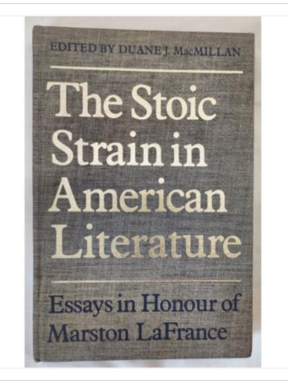 The Stoic Strain in American Literature by Duane J. MacMillan 1979